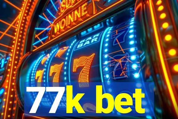 77k bet